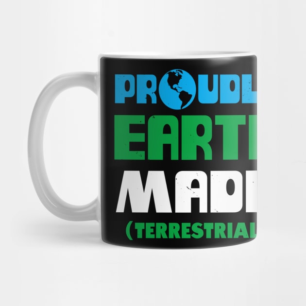 Proudly Earth Made Funny Proud Earthling Slogan Retro Vintage Meme by Originals By Boggs